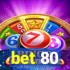 bet 80